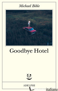 GOODBYE HOTEL - BIBLE MICHAEL