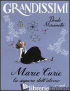 MARIE CURIE. LA SIGNORA DELL'ATOMO. EDIZ. A COLORI - MOROSINOTTO DAVIDE