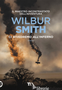 CI RIVEDREMO ALL'INFERNO - SMITH WILBUR