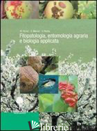 FITOPATOLOGIA, ENTOMOLOGIA AGRARIA E BIOLOGIA APPLICA. PER GLI IST. TECNICI E PR - FERRARI MARIO; MARCON ELENA; MENTA ANDREA