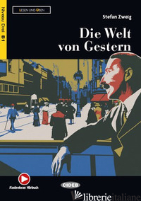 WELT VON GESTERN. CON FILE AUDIO (DIE) - ZWEIG STEFAN