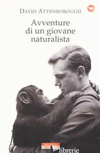 AVVENTURE DI UN GIOVANE NATURALISTA - ATTENBOROUGH DAVID