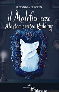MALEFICO CASO ALASTOR CONTRO REDDING (IL) - BRACKEN ALEXANDRA