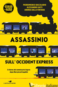 ASSASSINIO SULL'OCCIDENT EXPRESS - BACCALARIO PIERDOMENICO; GATTI ALESSANDRO; DALLA FONTANA ANDREA