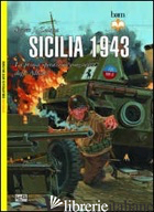 SICILIA 1943. LA PRIMA OPERAZIONE CONGIUNTA DEGLI ALLEATI - ZALOGA STEVEN J.