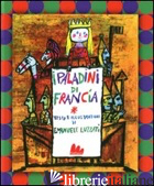 PALADINI DI FRANCIA. EDIZ. ILLUSTRATA (I) - LUZZATI EMANUELE