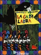 GAZZA LADRA. EDIZ. ILLUSTRATA (LA) - LUZZATI EMANUELE