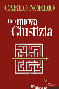 NUOVA GIUSTIZIA (UNA) - NORDIO CARLO