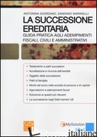 SUCCESSIONE EREDITARIA. GUIDA PRATICA AGLI ADEMPIMENTI FISCALI, CIVILI E AMMINIS - GIORDANO ANTONINA; MARINELLI DAMIANO