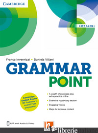 GRAMMAR POINT A1-B2. PER LE SCUOLE SUPERIORI. CON ESPANSIONE ONLINE - INVERNIZZI FRANCA; VILLANI DANIELA