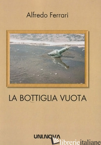 BOTTIGLIA VUOTA (LA) - FERRARI ALFREDO