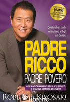 PADRE RICCO PADRE POVERO. QUELLO CHE I RICCHI INSEGNANO AI FIGLI SUL DENARO. CON - KIYOSAKI ROBERT T.