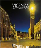 VICENZA. LA CITTA' PREZIOSA. EDIZ. ILLUSTRATA - 