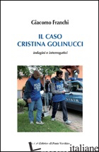 CASO CRISTINA GOLINUCCI (IL) - FRANCHI GIACOMO
