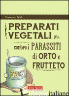 PREPARATI VEGETALI CONTRO I PARASSITI DI ORTO E FRUTTETO