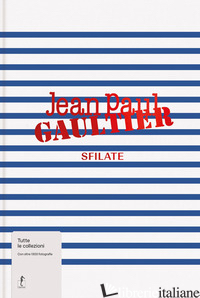 JEAN-PAUL GAULTIER. SFILATE - BORRELLI PERSSON LAIRD