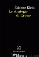 STRATEGIE DI CRONO (LE) - KLEIN ETIENNE