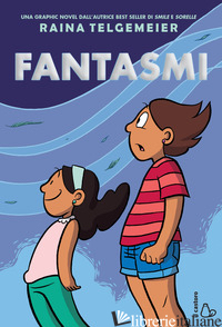 FANTASMI - TELGEMEIER RAINA