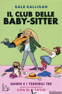 DAWN E I TERRIBILI TRE. IL CLUB DELLE BABY-SITTER - TELGEMEIER RAINA; MARTIN ANN M.