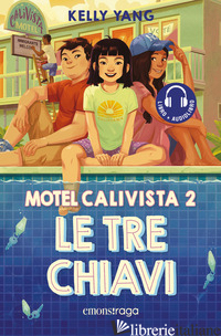 TRE CHIAVI. MOTEL CALIVISTA. CON AUDIOLIBRO (LE). VOL. 2 - YANG KELLY