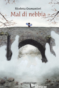 MAL DI NEBBIA. CON AUDIOLIBRO - GRAMANTIERI NICOLETTA