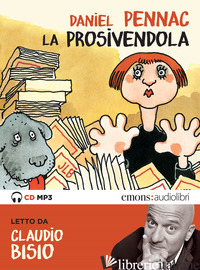 PROSIVENDOLA LETTO DA CLAUDIO BISIO. AUDIOLIBRO. CD AUDIO FORMATO MP3 (LA) - PENNAC DANIEL