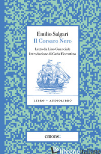 CORSARO NERO LETTO DA LINO GUANCIALE. CON AUDIOLIBRO (IL) - SALGARI EMILIO
