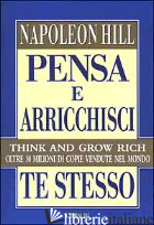 PENSA E ARRICCHISCI TE STESSO - HILL NAPOLEON