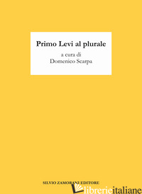 PRIMO LEVI AL PLURALE - SCARPA D. (CUR.)