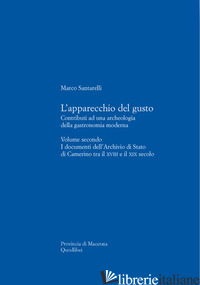 APPARECCHIO DEL GUSTO (L'). VOL. 2: I DOCUMENTI DELL'ARCHIVIO DI STATO DI CAMERI - SANTARELLI MARCO