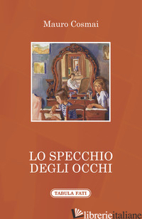 SPECCHIO DEGLI OCCHI (LO) - COSMAI MAURO