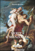 VERITA' E MENZOGNE - QUINTO DANILO