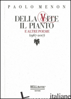 DELLA VITE IL PIANTO E ALTRE POESIE (1967-2017) - MENON PAOLO