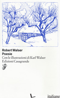 POESIE. TESTO TEDESCO A FRONTE. EDIZ. BILINGUE - WALSER ROBERT; ROSSI A. (CUR.)