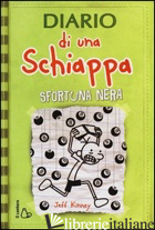 DIARIO DI UNA SCHIAPPA. SFORTUNA NERA - KINNEY JEFF