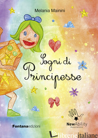 SOGNI DI PRINCIPESSE - MAININI MELANIA; ASSOCIAZIONE NEW ABILITY (CUR.)