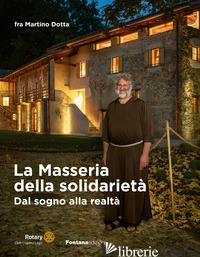 MASSERIA DELLA SOLIDARIETA'. DAL SOGNO ALLA REALTA' (LA) - DOTTA MARTINO