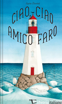 CIAO, CIAO AMICO FARO. EDIZ. A COLORI - BLACKALL SOPHIE