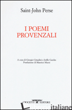 POEMI PROVENZALI (I) - SAINT-JOHN PERSE; CITTADINI G. (CUR.); GARDES J. (CUR.)