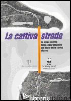 CATTIVA STRADA. LA PRIMA RICERCA SULLA «LEGGE OBIETTIVO», DAL PONTE SULLO STRETT - 