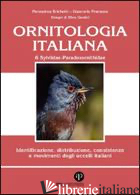 ORNITOLOGIA ITALIANA. IDENTIFICAZIONE, DISTRIBUZIONE, CONSISTENZA E MOVIMENTI DE - BRICHETTI PIERANDREA; FRACASSO GIANCARLO