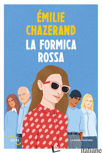 FORMICA ROSSA (LA) - CHAZERAND EMILIE