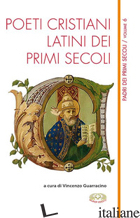 POETI CRISTIANI LATINI DEI PRIMI SECOLI - GUARRACINO V. (CUR.)