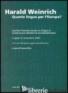 HARALD WEINRICH. QUANTE LINGUE PER L'EUROPA - ORTU F. (CUR.)
