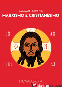 MARXISMO E CRISTIANESIMO - MACINTYRE ALASDAIR