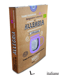 ALLEGRIA. INTEGRATORE LETTERARIO DI TISANE FILOSOFICHE NARRATHERAPY. CON FILTRO  - GASPARI ILARIA; URRU MONICA; MOLINI ELENA; NARRAFOOD EDIZIONI (CUR.)
