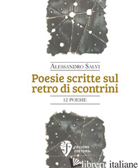 POESIE SCRITTE SUL RETRO DI SCONTRINI - SALVI ALESSANDRO
