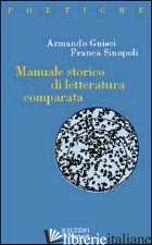 MANUALE STORICO DI LETTERATURA COMPARATA - GNISCI ARMANDO; SINOPOLI FRANCA