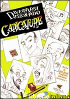 DIVERTIRSI DISEGNANDO CARICATURE - ZOCCO VITTO