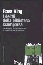 DELITTI DELLA BIBLIOTECA SCOMPARSA (I) - KING ROSS